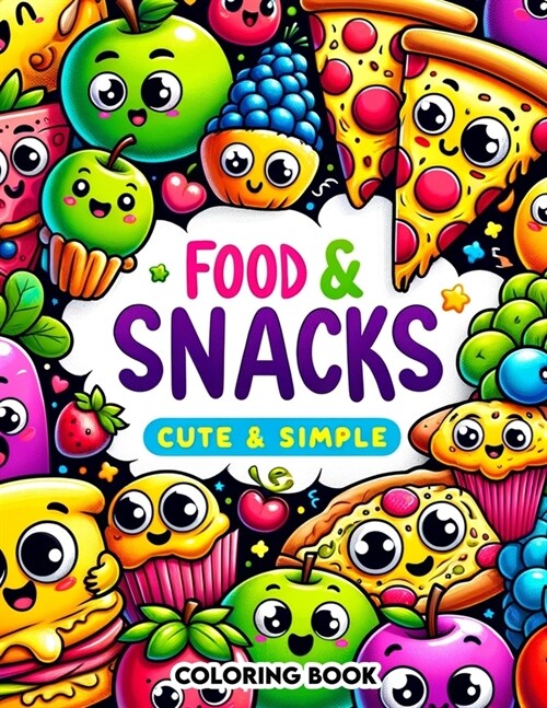 Food & Snacks Cute & Simple Coloring book: Every Illustration a Burst of Joy and Flavor, Waiting for Your Colorful Creations to Add Charm! (Paperback)