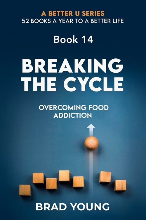 Breaking The Cycle: Overcoming Food Addiction (Paperback)