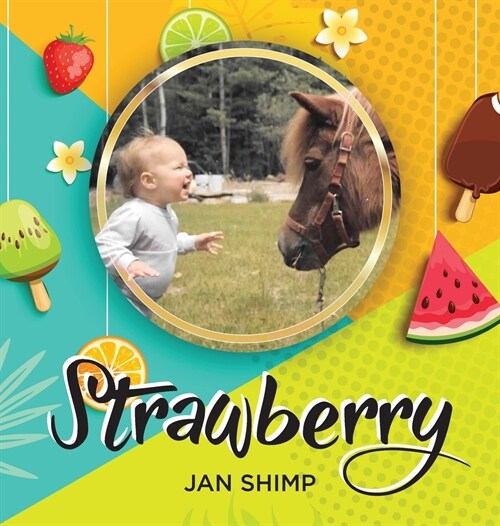 Strawberry: The Pony Ive Always Dreamed Of (Hardcover)
