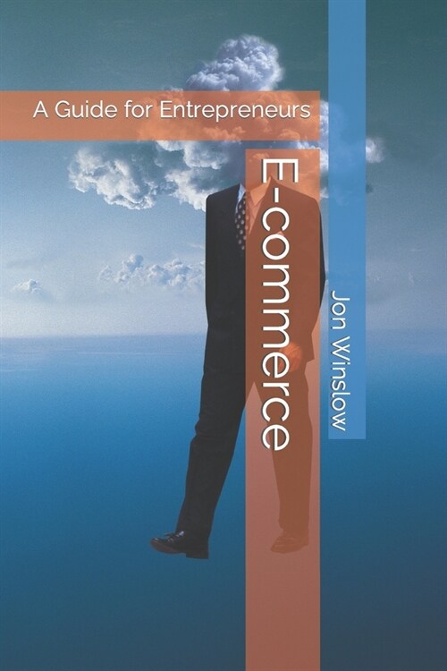 E-commerce: A Guide for Entrepreneurs (Paperback)