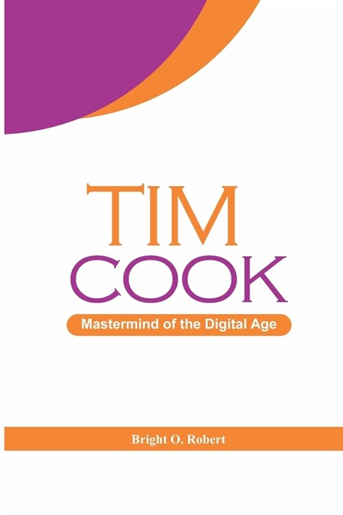 Tim Cook: Mastermind of the Digital Age (Paperback)