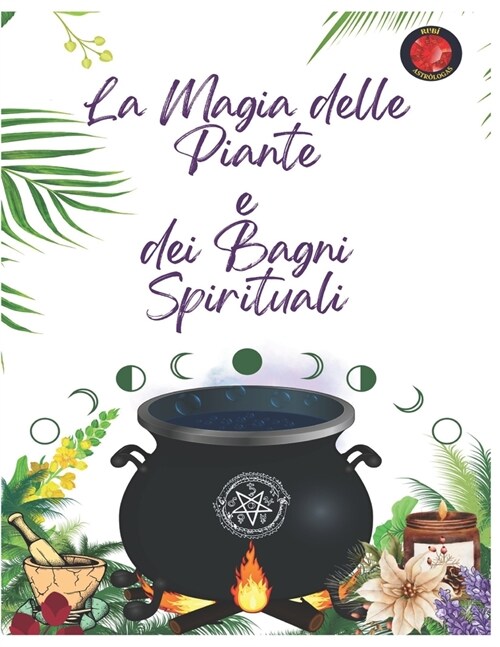 La Magia delle Piante e dei Bagni Spirituali (Paperback)