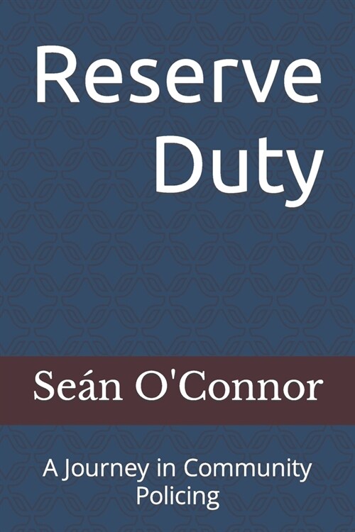 Reserve Duty: A Journey in Community Policing (Paperback)
