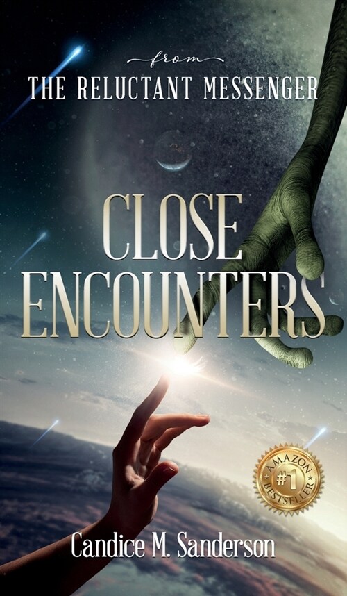 From the Reluctant Messenger: Close Encounters (Hardcover)