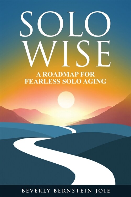 Solo Wise: A Roadmap for Fearless Solo Aging (Paperback)