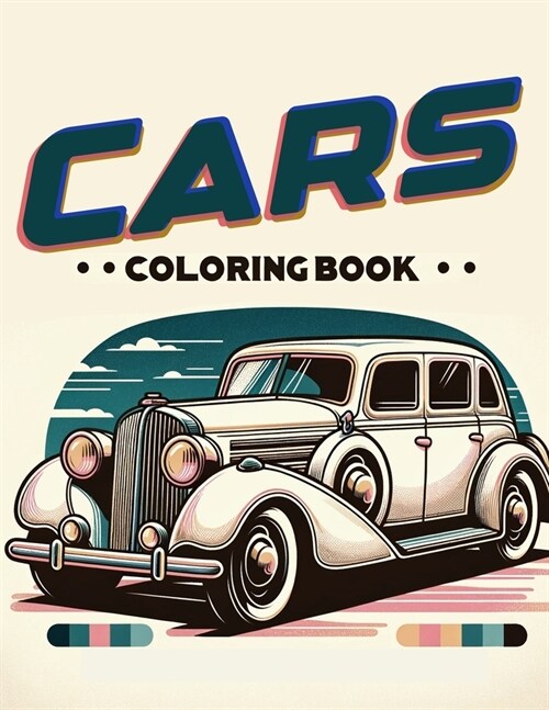 Cars coloring book: Vroom Vroom! Rev Up Your Creativity and Dive into a Colorful World of Cars with This Exciting Color for Kids of All Ag (Paperback)