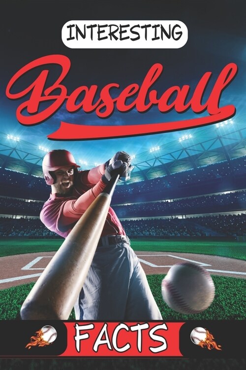 INTERESTING BASEBALL FACTS-Super interesting Baseball Facts-: Blowing Secrets from the Diamond (Paperback)