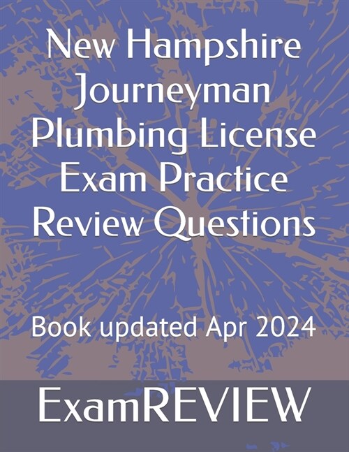 New Hampshire Journeyman Plumbing License Exam Practice Review Questions (Paperback)