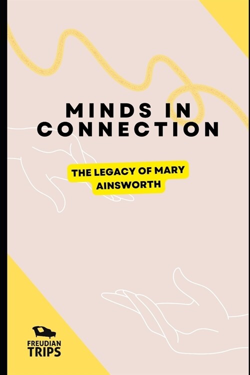 Minds in Connection: The Legacy of Mary Ainsworth (Paperback)