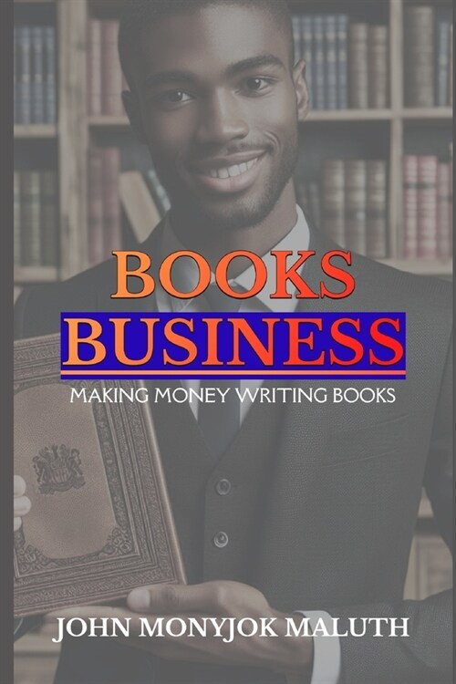 Books Business: Making Money Writing Books (Paperback)