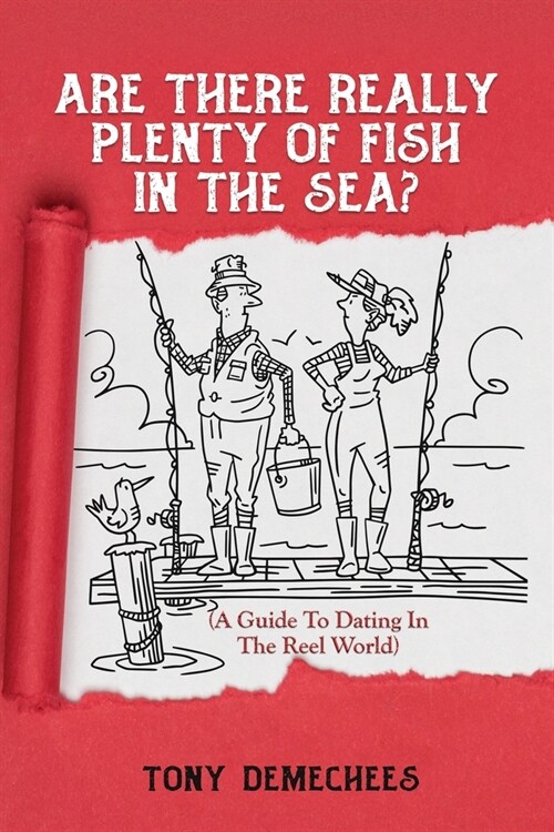Are There Really Plenty Of Fish In The Sea?: A Guide To Dating In The Reel World (Paperback)