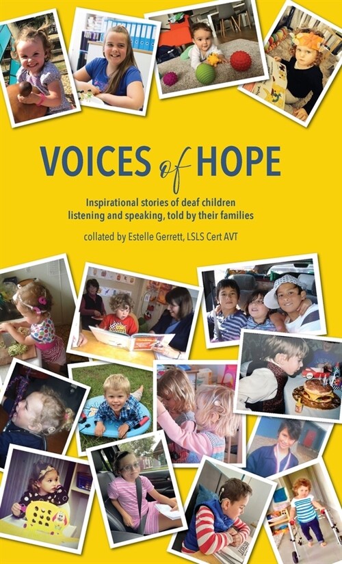 Voices of Hope: inspirational stories of deaf children listening and speaking, told by their families (Hardcover)