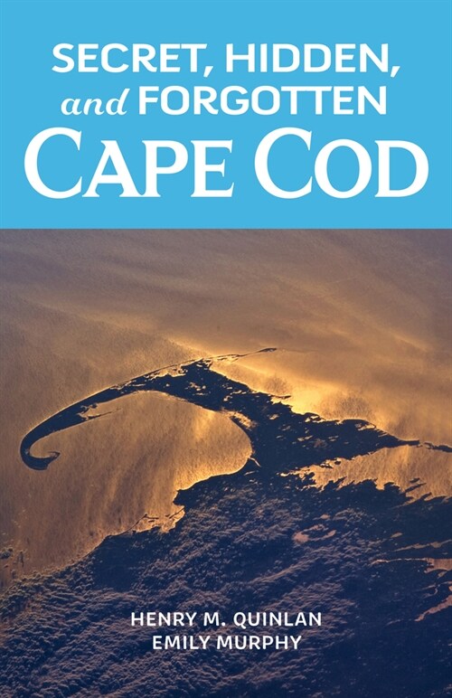 Secret, Hidden, and Forgotten Cape Cod (Paperback)