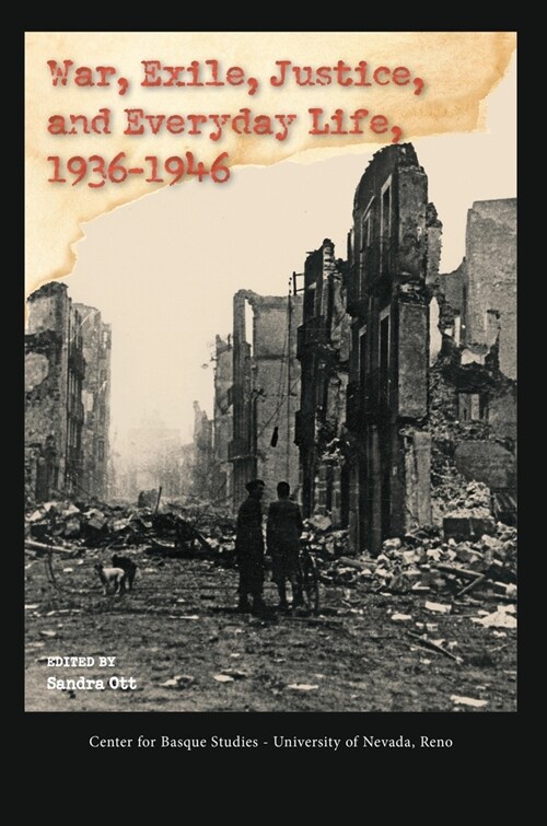 War, Exile, Justice, and Everyday Life, 1936-1946 (Paperback)