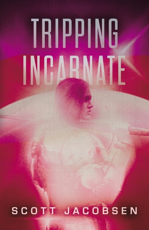 Tripping Incarnate: Book 2 Volume 2 (Paperback)