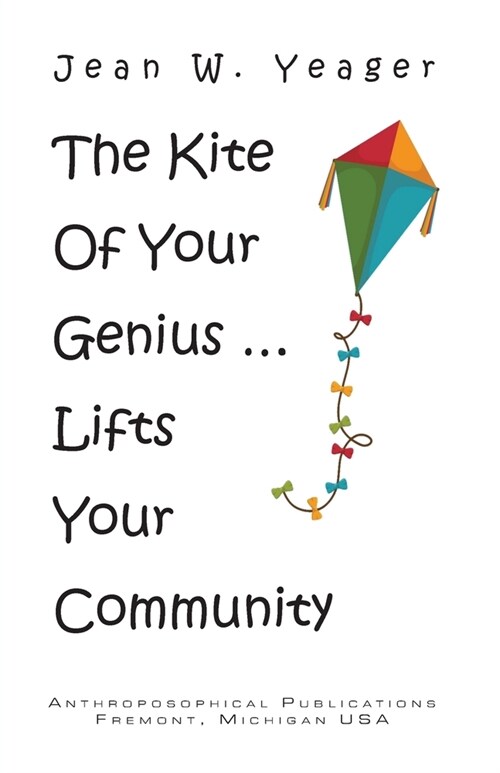 The Kite of Your Genius: ... Lifts Your Community (Paperback, Kite)