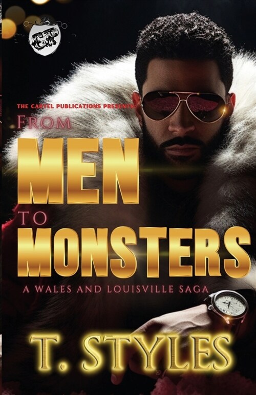 From Men To Monsters: A Wales & Louisville Saga (The Cartel Publications Presents) (Paperback)