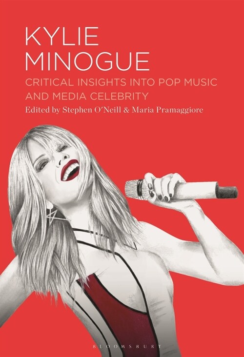 Kylie Minogue: Critical Insights Into Pop Music and Media Celebrity (Hardcover)