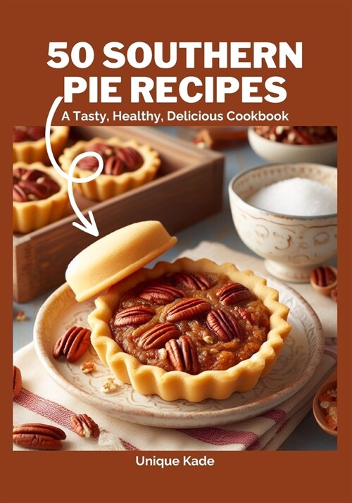 50 Southern Pie Recipes: A Tasty, Healthy, Delicious Cookbook (Paperback)
