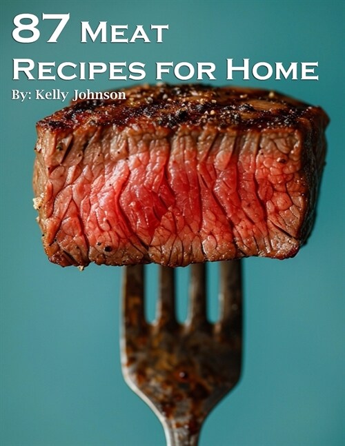 87 Meat Recipes for Home (Paperback)