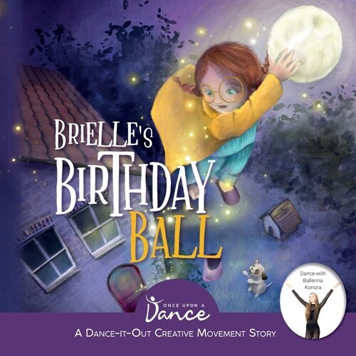 Brielles Birthday Ball: A Dance-It-Out Creative Movement Story for Young Movers (Paperback)