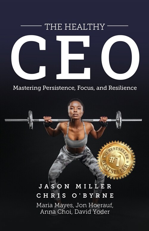 The Healthy CEO: Embracing Physical, Emotional, and Mental Well-Being (Paperback)