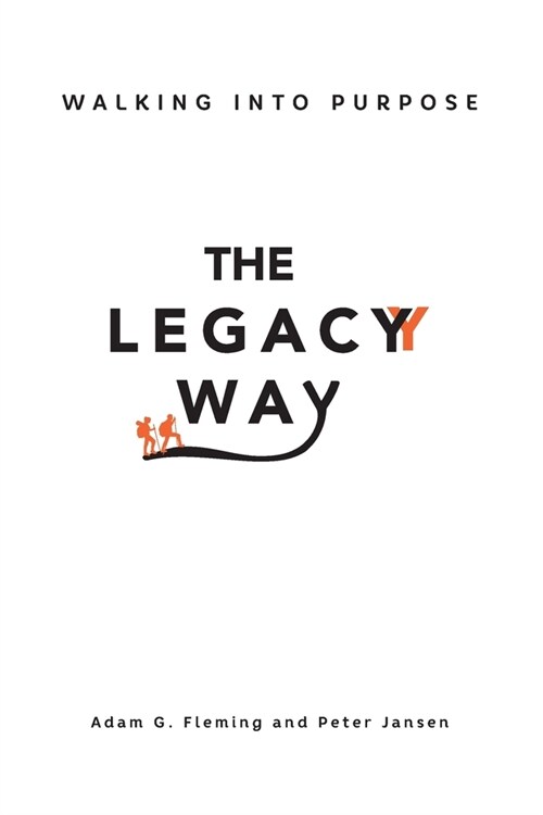 The Legacy Way: Walking Into Purpose (Paperback)