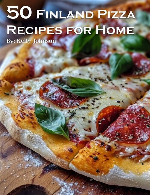 50 Finland Pizza Recipes for Home (Paperback)