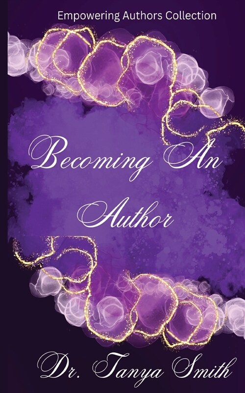 Becoming An Author - Empowering Author Collection (Paperback)