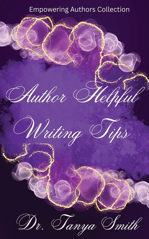 Author Helpful Writing Tips - Empowering Authors Collection Book Three (Paperback)