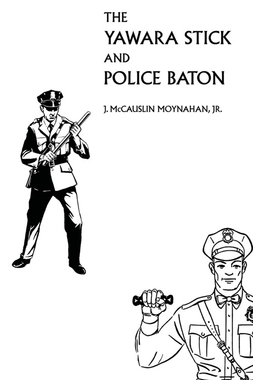 The Yawara Stick and Police Baton (Paperback)