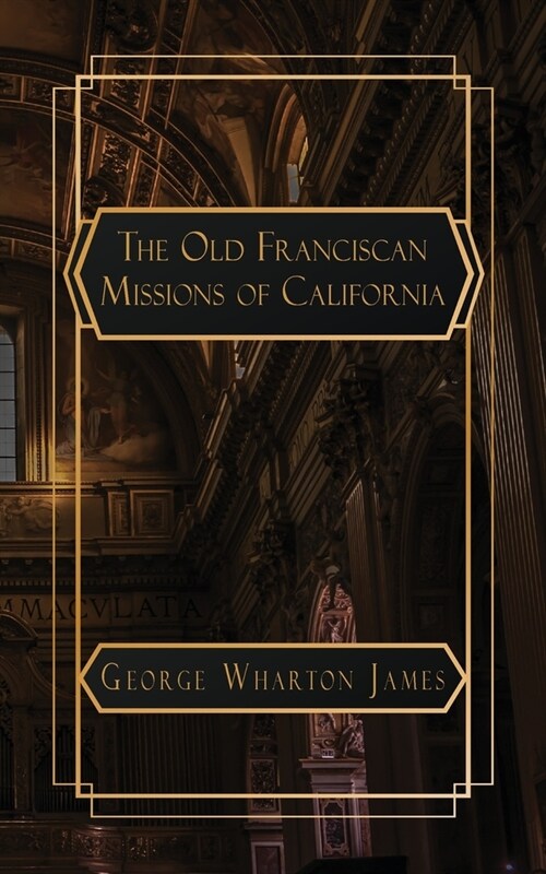 The Old Franciscan Missions of Caifornia (Paperback)
