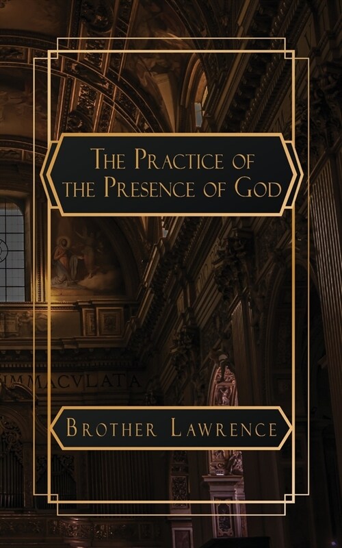 The Practice of the Presence of God: The Best Rule of a Holy Life (Paperback)