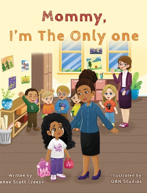 Mommy Im The Only One: A Childrens Book About Loving Your Natural Hair Texture! (Hardcover)