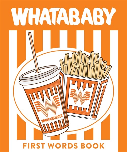 Whatababy: A Board Book of Whataburger First Words (Board Books)