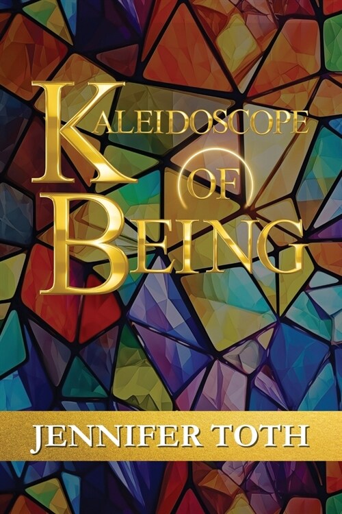 Kaleidoscope of Being (Paperback)