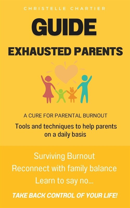 Surviving Burnout: A Guide for Exhausted Parents: Cultivating happiness on a daily basis (Paperback)
