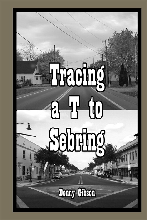 Tracing a T to Sebring (Paperback)