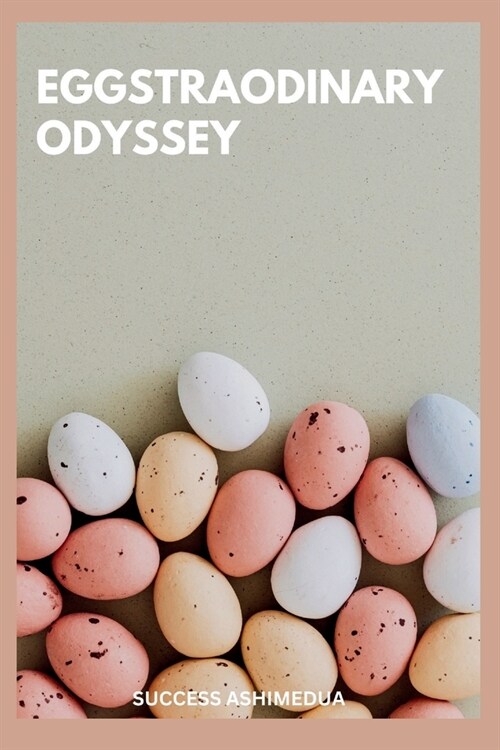 Eggstraodinary Odyssey (Paperback)