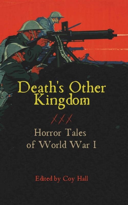 Deaths Other Kingdom: Horror Tales of World War I (Paperback)