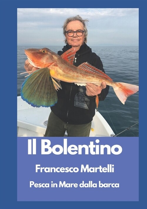 Il Bolentino: Pesca in Mare Dalla Barca (Paperback)
