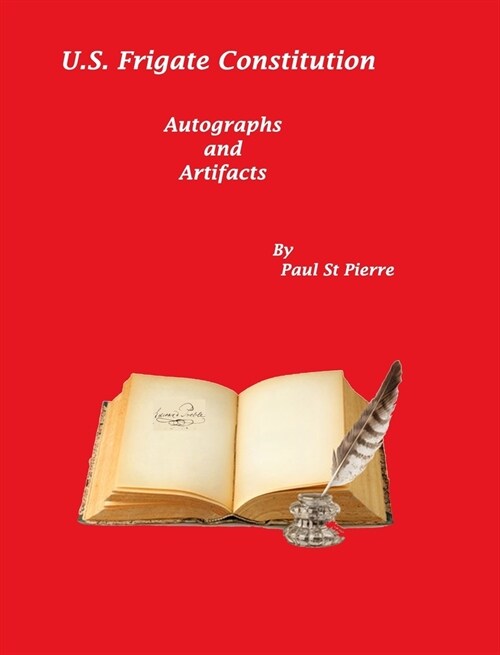 US Frigate Constitution: Autographs and Artifacts (Hardcover)