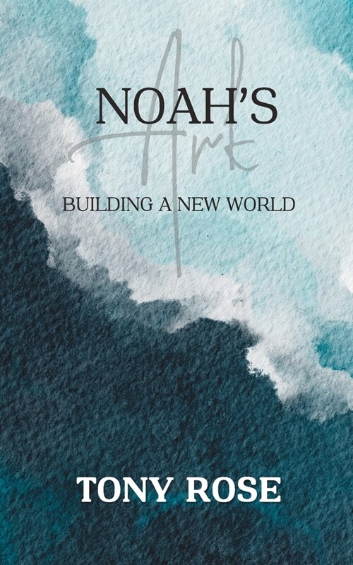 Noahs Ark: Building A New World (Paperback)