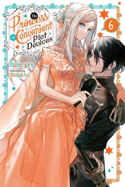 The Princess of Convenient Plot Devices, Vol. 6 (Light Novel) (Paperback)