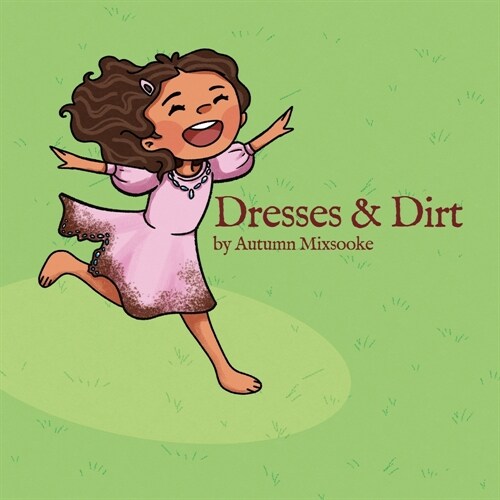 Dresses & Dirt (Paperback)