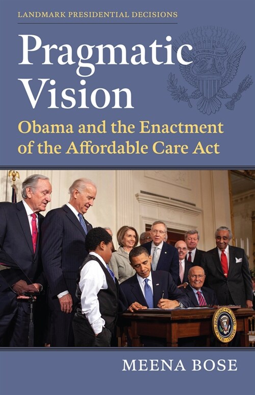 Pragmatic Vision: Obama and the Enactment of the Affordable Care ACT (Hardcover)