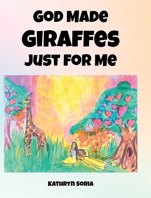 God Made Giraffes Just for Me (Hardcover)
