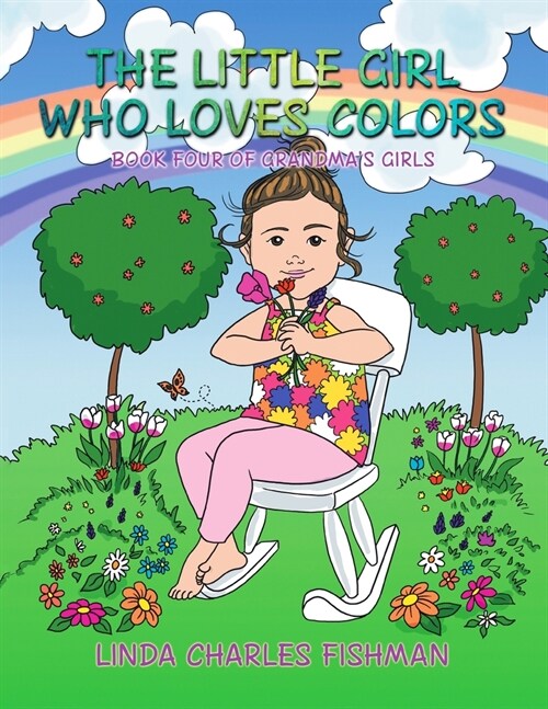The Little Girl Who Loves Colors: Book Four of Grandmas Girls (Paperback)
