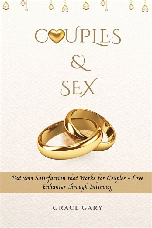 Couples & Sex: Bedroom Satisfaction that Works for Couples - Love Enhancer through Intimacy (Paperback)