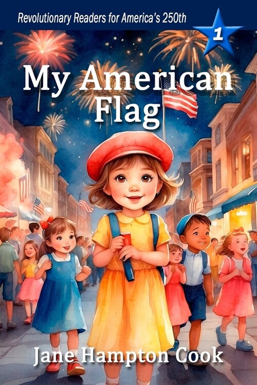My American Flag: Revolutionary Readers for Americas 250th Level 1 (Paperback)